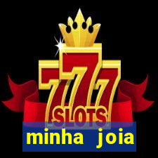 minha joia significado minha joia giria